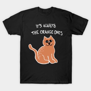 It's Always The Orange Ones Meme Cat (White) T-Shirt